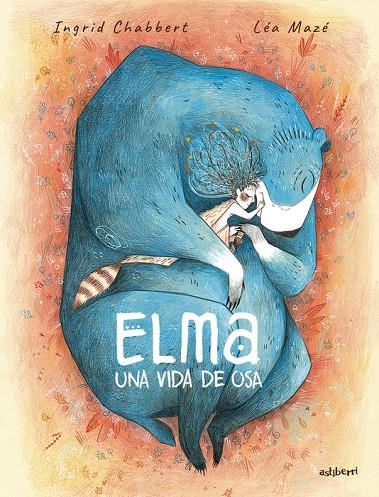 ELMA, UNA VIDA DE OSA | 9788410332324 | MAZÉ, LÉA/CHABBERT, INGRID | Galatea Llibres | Librería online de Reus, Tarragona | Comprar libros en catalán y castellano online