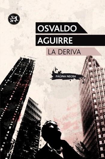 LA DERIVA | 9788415325222 | AGUIRRE, OSVALDO | Galatea Llibres | Librería online de Reus, Tarragona | Comprar libros en catalán y castellano online