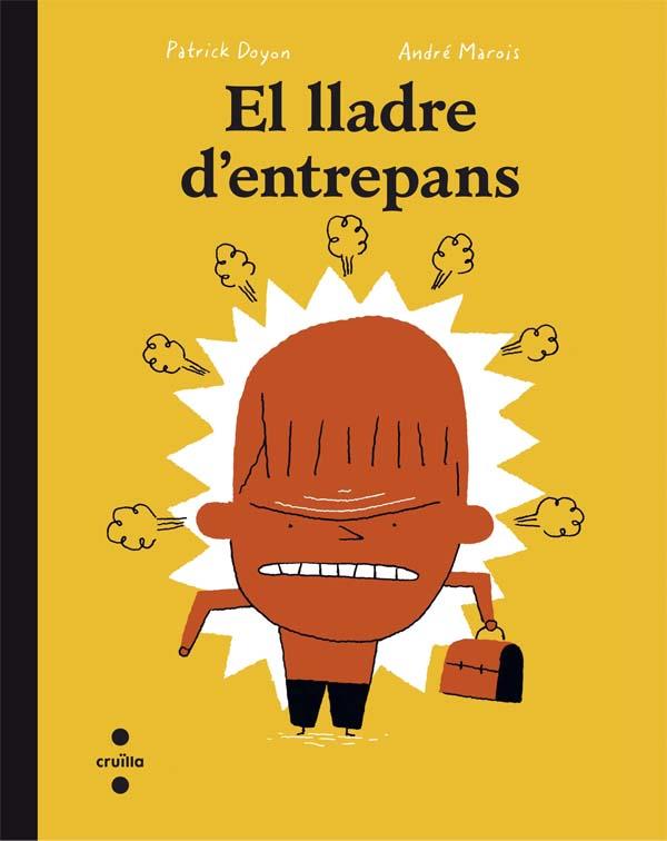 EL LLADRE D'ENTREPANS | 9788466140041 | DOYON, PATRICK | Galatea Llibres | Librería online de Reus, Tarragona | Comprar libros en catalán y castellano online