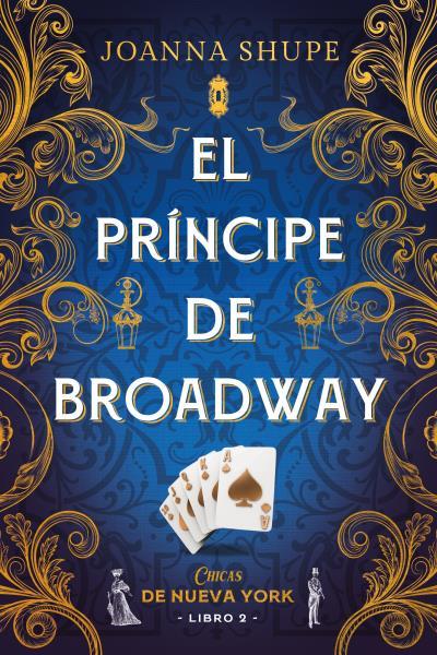 EL PRÍNCIPE DE BROADWAY (SEÑORITAS DE NUEVA YORK 2) | 9788417421694 | SHUPE, JOANNA | Galatea Llibres | Librería online de Reus, Tarragona | Comprar libros en catalán y castellano online