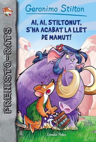 AI, AI, STILTONUT, S'HA ACABAT LA LLET DE MAMUT! PREHISTO-RATS 14 | 9788491371434 | Galatea Llibres | Llibreria online de Reus, Tarragona | Comprar llibres en català i castellà online