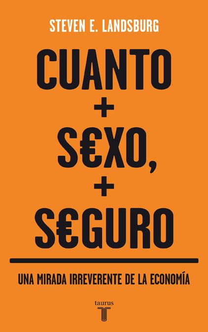CUANTO MAS SEXO, MAS SEGURO | 9788430606580 | LANDSBURG, STEVEN E. | Galatea Llibres | Llibreria online de Reus, Tarragona | Comprar llibres en català i castellà online