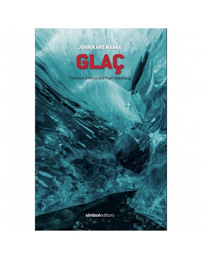GLAÇ | 9788415315834 | KARE RAAKE, JOHN | Galatea Llibres | Librería online de Reus, Tarragona | Comprar libros en catalán y castellano online
