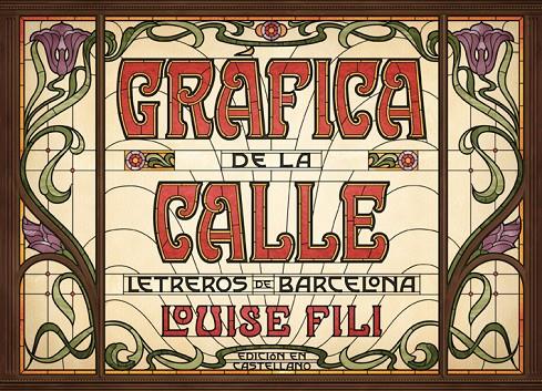GRÁFICA DE LA CALLE. LETREROS DE BARCELONA | 9788425230820 | FILI, LOUISE | Galatea Llibres | Librería online de Reus, Tarragona | Comprar libros en catalán y castellano online