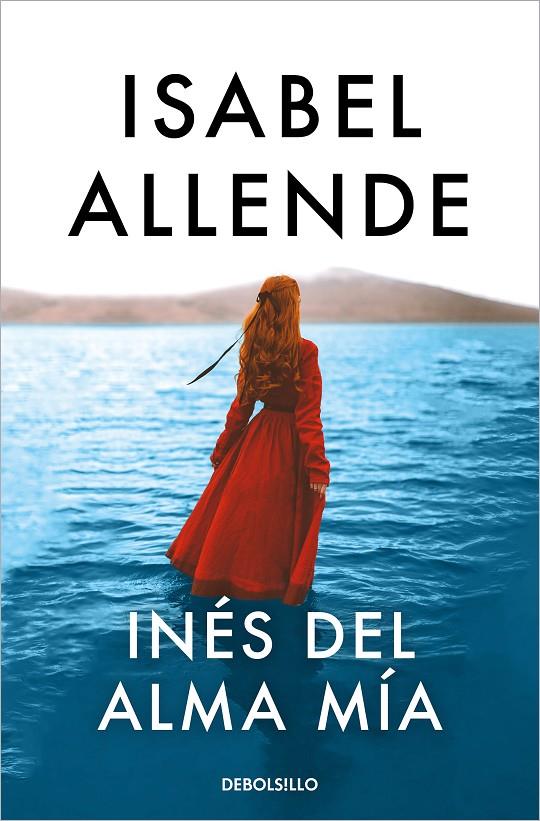 INÉS DEL ALMA MÍA | 9788466357609 | ALLENDE, ISABEL | Galatea Llibres | Librería online de Reus, Tarragona | Comprar libros en catalán y castellano online