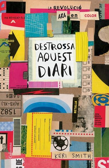 DESTROSSA AQUEST DIARI. LA REVOLUCIÓ ARA EN COLOR | 9788466423007 | SMITH, KERI | Galatea Llibres | Librería online de Reus, Tarragona | Comprar libros en catalán y castellano online