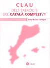 CLAU DELS EXERCICIS DEL CATALÀ COMPLET, 1 | 9788498460988 | RUAIX I VINYET, JOSEP | Galatea Llibres | Librería online de Reus, Tarragona | Comprar libros en catalán y castellano online