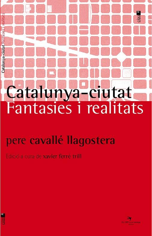 CATALUNYA-CIUTAT FANTASIES I REALITATS | 9788492745012 | CAVALLE LLAGOSTERA, PERE | Galatea Llibres | Librería online de Reus, Tarragona | Comprar libros en catalán y castellano online