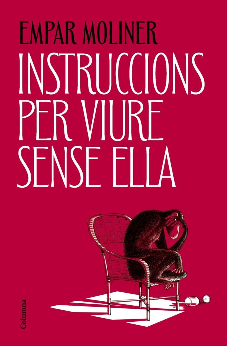 INSTRUCCIONS PER VIURE SENSE ELLA | 9788466434775 | MOLINER, EMPAR | Galatea Llibres | Llibreria online de Reus, Tarragona | Comprar llibres en català i castellà online