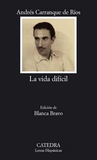 LA VIDA DIFÍCIL | 9788437622538 | CARRANQUE DE RÍOS, ANDRÉS | Galatea Llibres | Llibreria online de Reus, Tarragona | Comprar llibres en català i castellà online