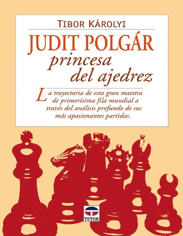 JUDITH POLGAR, PRINCESA DEL AJEDREZ | 9788479025304 | KAROLYI, TIBOR | Galatea Llibres | Librería online de Reus, Tarragona | Comprar libros en catalán y castellano online