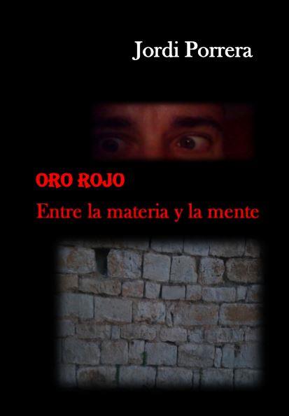 ORO ROJO. ENTRE LA MATERIA Y LA MENTE. | 9788461749454 | PORRERA VILLAMARÍN, JORDI | Galatea Llibres | Llibreria online de Reus, Tarragona | Comprar llibres en català i castellà online