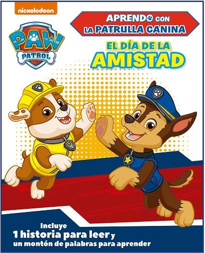 EL DÍA DE LA AMISTAD (APRENDO CON LA PATRULLA CANINA | PAW PATROL) | 9788448857356 | Galatea Llibres | Librería online de Reus, Tarragona | Comprar libros en catalán y castellano online