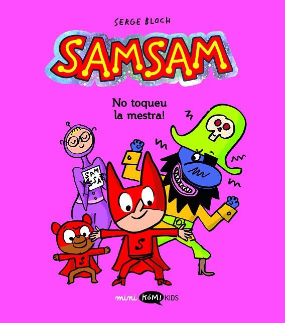 SAMSAM 3 NO TOQUEU LA MESTRA! | 9788419183972 | BLOCH, SERGE | Galatea Llibres | Librería online de Reus, Tarragona | Comprar libros en catalán y castellano online
