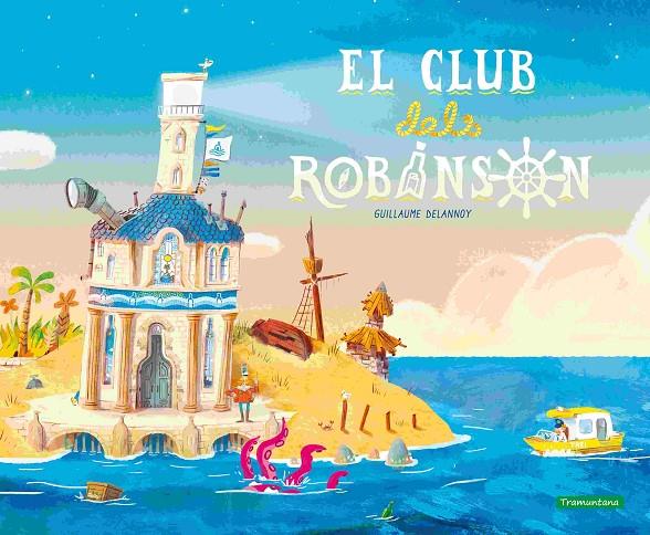 EL CLUB DELS ROBINSON | 9788419829276 | DELANNOY, GUILLAUME | Galatea Llibres | Llibreria online de Reus, Tarragona | Comprar llibres en català i castellà online