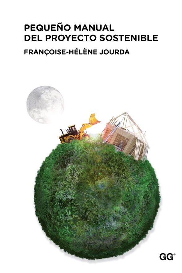 PEQUEÑO MANUAL DEL PROYECTO SOSTENIBLE | 9788425224492 | JOURDA, FRANÇOISE-HÉLÈNE | Galatea Llibres | Llibreria online de Reus, Tarragona | Comprar llibres en català i castellà online