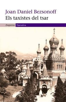 TAXISTES DEL TSAR, ELS | 9788497872225 | BEZSONOFF, JOAN DANIEL | Galatea Llibres | Librería online de Reus, Tarragona | Comprar libros en catalán y castellano online