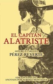 CAPITÁN ALATRISTE. EDICIÓN ESPECIAL ANOTADA POR ALBERTO MONTANER | 9788420474397 | PÉREZ-REVERTE, ARTURO | Galatea Llibres | Llibreria online de Reus, Tarragona | Comprar llibres en català i castellà online