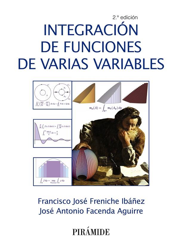 INTEGRACIÓN DE FUNCIONES DE VARIAS VARIABLES | 9788436846515 | FRENICHE IBÁÑEZ, FRANCISCO JOSÉ/FACENDA AGUIRRE, JOSÉ ANTONIO | Galatea Llibres | Librería online de Reus, Tarragona | Comprar libros en catalán y castellano online