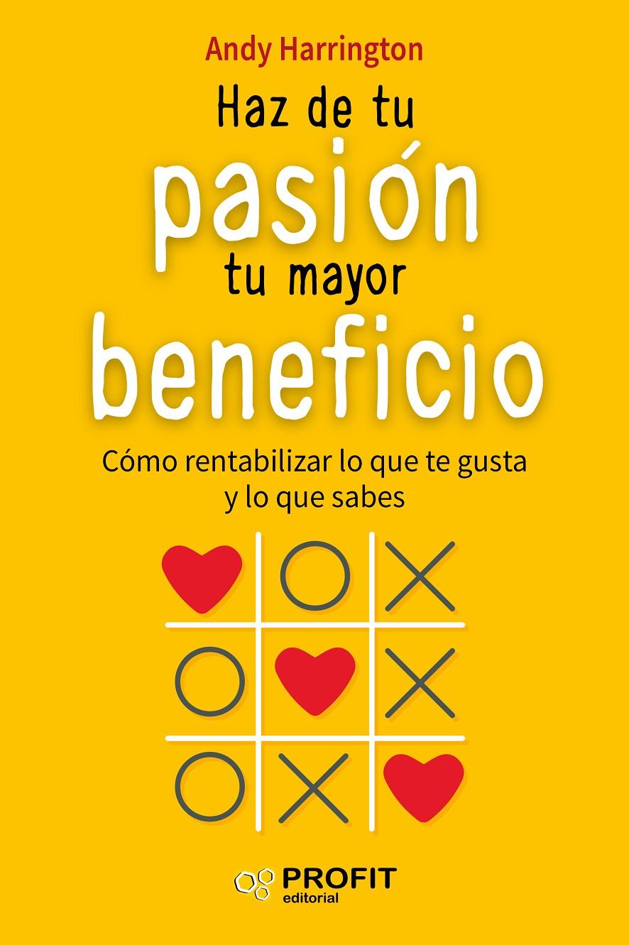 HAZ DE TU PASIÓN TU MAYOR BENEFICIO | 9788416583157 | HARRINGTON, ANDY | Galatea Llibres | Llibreria online de Reus, Tarragona | Comprar llibres en català i castellà online