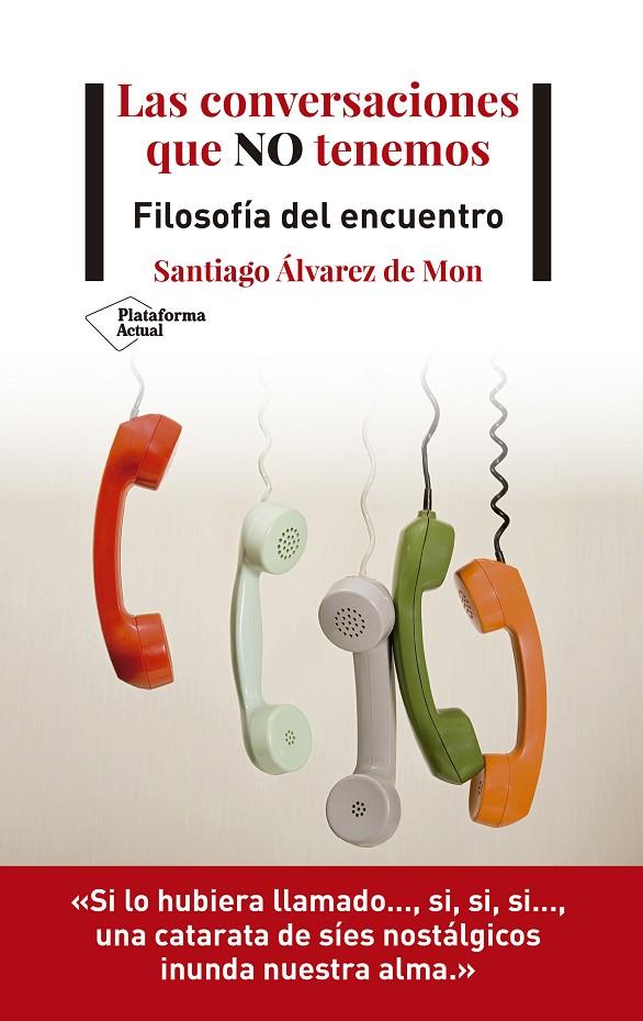 LAS CONVERSACIONES QUE NO TENEMOS | 9788418285721 | ÁLVAREZ DE MON, SANTIAGO | Galatea Llibres | Llibreria online de Reus, Tarragona | Comprar llibres en català i castellà online