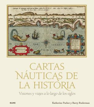 CARTAS NÁUTICAS DE LA HISTORIA | 9788418725432 | PARKER, KATHERINE / LAWRENCE RUDERMAN, BARRY | Galatea Llibres | Llibreria online de Reus, Tarragona | Comprar llibres en català i castellà online