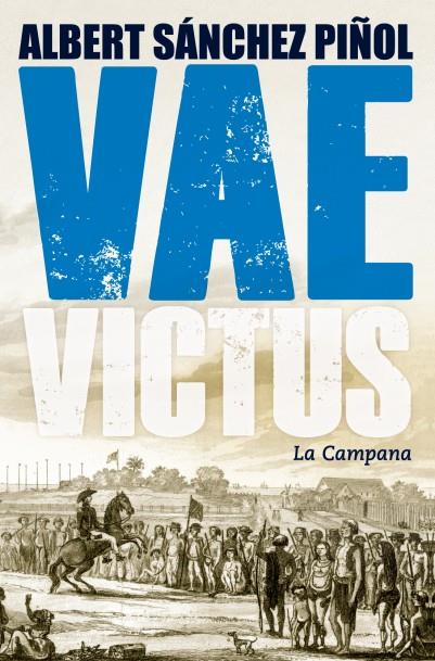 VAE VICTUS -CAT- RÚSTICA | 9788416457274 | SÁNCHEZ PIÑOL, ALBERT | Galatea Llibres | Llibreria online de Reus, Tarragona | Comprar llibres en català i castellà online