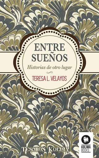 ENTRE SUEÑOS. HISTORIAS DE OTRO LUGAR | 9788416364749 | LÓPEZ VELAYOS, TERESA | Galatea Llibres | Librería online de Reus, Tarragona | Comprar libros en catalán y castellano online
