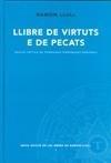 LLIBRE DE VIRTUTS E DE PECATS -NOVA EDICIO- | 9788498830446 | LLULL, RAMON | Galatea Llibres | Librería online de Reus, Tarragona | Comprar libros en catalán y castellano online