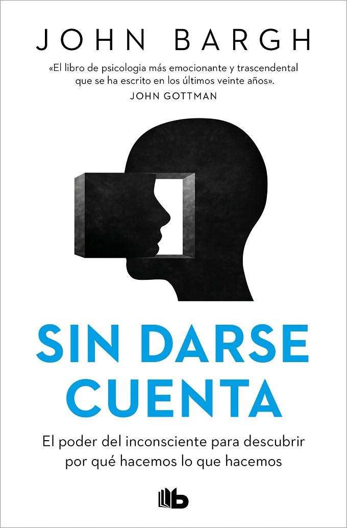 SIN DARSE CUENTA | 9788413147093 | BARGH, JOHN | Galatea Llibres | Llibreria online de Reus, Tarragona | Comprar llibres en català i castellà online