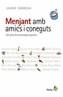 MENJANT AMB AMICS I CONEGUTS | 9788473069045 | FABREGA, JAUME | Galatea Llibres | Librería online de Reus, Tarragona | Comprar libros en catalán y castellano online
