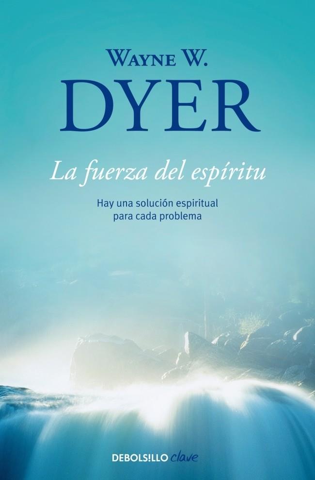 LA FUERZA DEL ESPÍRITU | 9788499086965 | DYER, WAYNE W. | Galatea Llibres | Llibreria online de Reus, Tarragona | Comprar llibres en català i castellà online