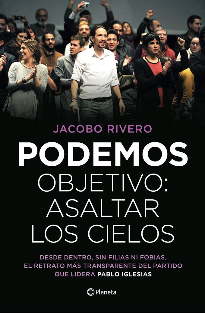 PODEMOS. OBJETIVO: ASALTAR LOS CIELOS | 9788408139447 | RIVERO, JACOBO | Galatea Llibres | Librería online de Reus, Tarragona | Comprar libros en catalán y castellano online