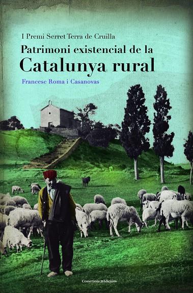 PATRIMONI EXISTENCIAL DE LA CATALUNYA RURAL | 9788490346648 | ROMA I CASANOVAS, FRANCESC | Galatea Llibres | Llibreria online de Reus, Tarragona | Comprar llibres en català i castellà online