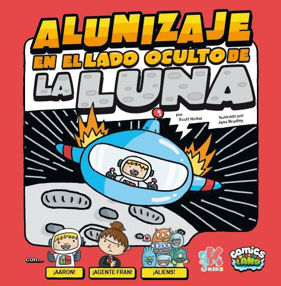 COMICS LAND. ALUNIZAJE EN EL LADO OCULTO DE LA LUNA | 9788416435197 | NICKEL, SCOTT | Galatea Llibres | Llibreria online de Reus, Tarragona | Comprar llibres en català i castellà online