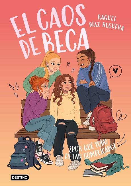 EL CAOS DE BECA 2. ¿POR QUÉ TODO ES TAN COMPLICADO? | 9788408321606 | DÍAZ REGUERA, RAQUEL | Galatea Llibres | Llibreria online de Reus, Tarragona | Comprar llibres en català i castellà online