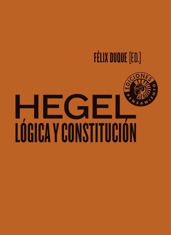 HEGEL: LÓGICA Y CONSTITUCIÓN | 9788494970023 | Galatea Llibres | Llibreria online de Reus, Tarragona | Comprar llibres en català i castellà online