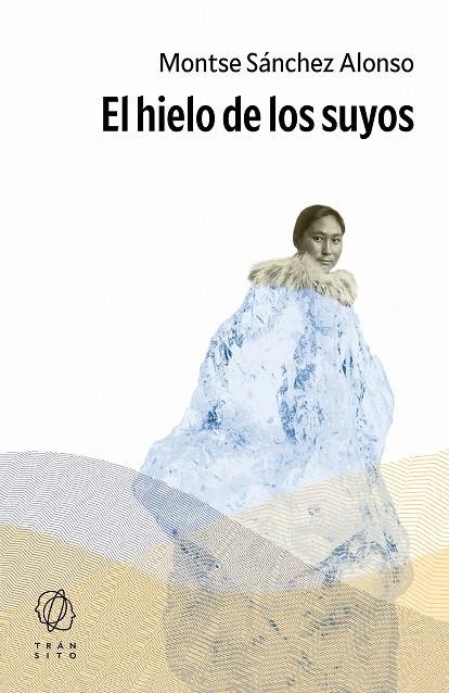 EL HIELO DE LOS SUYOS | 9788412901856 | SÁNCHEZ ALONSO, MONTSE | Galatea Llibres | Librería online de Reus, Tarragona | Comprar libros en catalán y castellano online