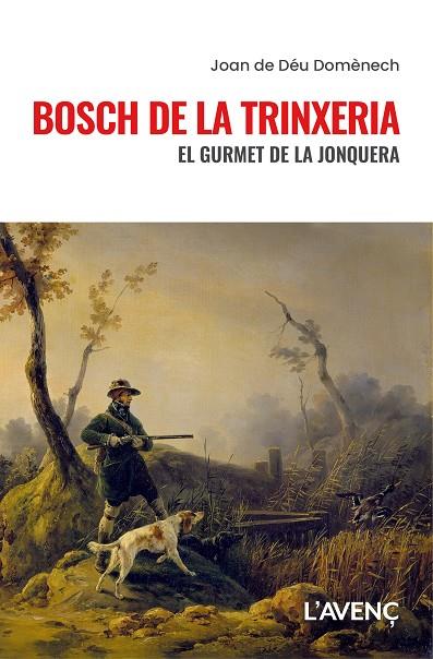 BOSCH DE LA TRINXERIA | 9788418680632 | DOMÈNECH, JOAN DE DÉU | Galatea Llibres | Llibreria online de Reus, Tarragona | Comprar llibres en català i castellà online