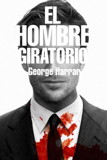 EL HOMBRE GIRATORIO | 9788416387908 | HARRAR, GEORGE | Galatea Llibres | Llibreria online de Reus, Tarragona | Comprar llibres en català i castellà online