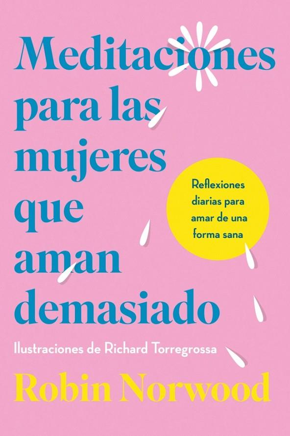 MEDITACIONES PARA LAS MUJERES QUE AMAN DEMASIADO | 9788410467156 | NORWOOD, ROBIN | Galatea Llibres | Librería online de Reus, Tarragona | Comprar libros en catalán y castellano online