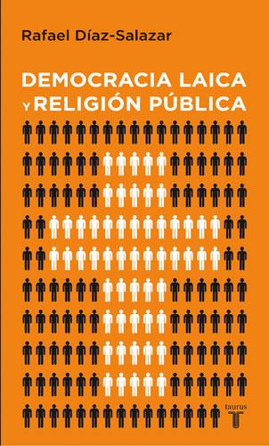 DEMOCRACIA LAICA Y RELIGION PUBLICA | 9788430606511 | DIAZ-SALAZAR, RAFAEL | Galatea Llibres | Llibreria online de Reus, Tarragona | Comprar llibres en català i castellà online