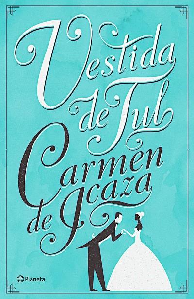 VESTIDA DE TUL | 9788408176855 | ICAZA, CARMEN DE | Galatea Llibres | Llibreria online de Reus, Tarragona | Comprar llibres en català i castellà online