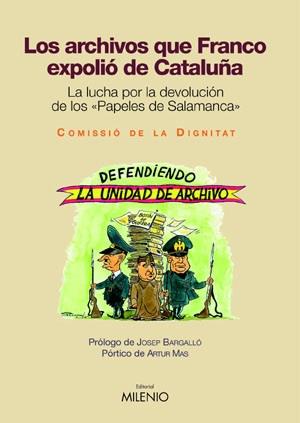 ARCHIVOS QUE FRANCO EXPOLIO DE CATALUÑA, LOS | 9788497431309 | COMISIÓN DE LA DIGNIDAD | Galatea Llibres | Llibreria online de Reus, Tarragona | Comprar llibres en català i castellà online