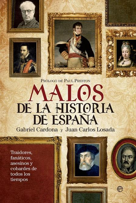 MALOS DE LA HISTORIA DE ESPAÑA | 9788499705828 | CARDONA ESCANERO, GABRIEL/LOSADA MALVAREZ, JUAN CARLOS | Galatea Llibres | Llibreria online de Reus, Tarragona | Comprar llibres en català i castellà online