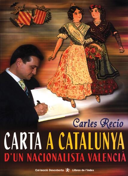 CARTA A CATALUNYA D'UN NACIONALISTA VALENCIA | 9788495317544 | RECIO, CARLES | Galatea Llibres | Llibreria online de Reus, Tarragona | Comprar llibres en català i castellà online