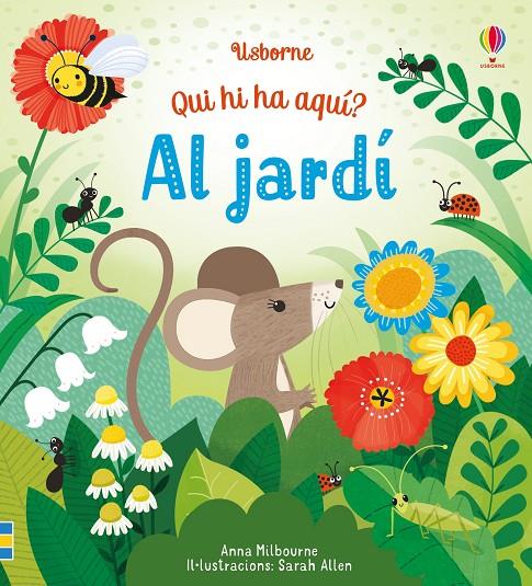 AL JARDI. QUI HI HA AQUI? | 9781474962650 | MILBOURNE ANNA | Galatea Llibres | Llibreria online de Reus, Tarragona | Comprar llibres en català i castellà online