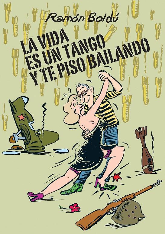 LA VIDA ES UN TANGO Y TE PISO BAILANDO | 9788415685913 | BOLDÚ, RAMÓN | Galatea Llibres | Librería online de Reus, Tarragona | Comprar libros en catalán y castellano online