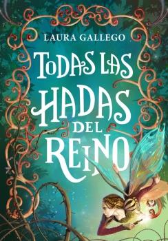 TODAS LAS HADAS DEL REINO | 9788490433713 | GALLEGO, LAURA | Galatea Llibres | Librería online de Reus, Tarragona | Comprar libros en catalán y castellano online