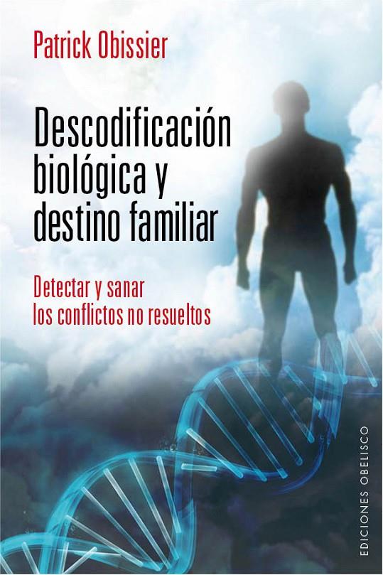 DESCODIFICACIÓN BIOLÓGICA Y DESTINO FAMILIAR | 9788415968344 | OBISSIER, PATRICK | Galatea Llibres | Llibreria online de Reus, Tarragona | Comprar llibres en català i castellà online